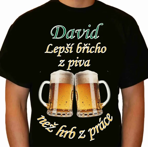 🍻  Tričko se jménem + Lepší břicho z piva, než hrb z práce! 😂